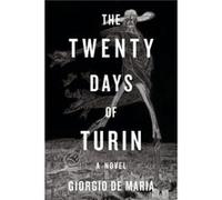 The Twenty Days of Turin - Giorgio De Maria - WW Norton amp Co - Livre en Anglais - Paperback Giorgio De MariaGiorgio De Maria (Auteur)