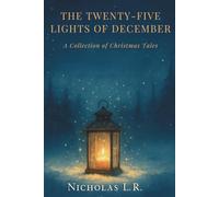 THE TWENTY-FIVE LIGHTS OF DECEMBER: A Collection of Christmas Tales