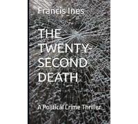 THE TWENTY-SECOND DEATH: A Political Crime Thriller