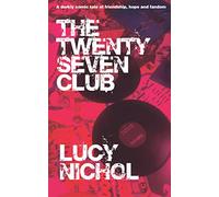 The Twenty Seven Club: A darkly comic tale of friendship, hope and fandom