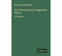 The "Twenty-Seventh"; A Regimental History: in large print