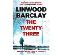 The Twenty-Three: (Promise Falls Trilogy Book 3) - [Livre en VO] Linwood Barclay (Auteur)
