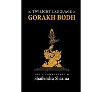 The Twilight Language of Gorakh Bodh