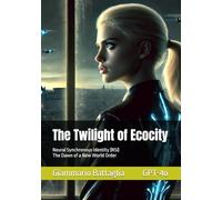 The Twilight of Ecocity: Neural Synchronous Identity (NSI). The Dawn of a New World Order