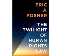 The Twilight of Human Rights Law