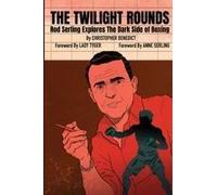 The Twilight Rounds: Rod Serling Explores The Dark Side Of Boxing Paperback Book By Christopher Benedict