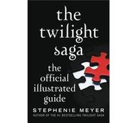 The Twilight Saga The Official Illustrated Guide - Stephenie Meyer - Little Brown Books for Young Readers - Livre en Anglais - Paperback Stephenie MeyerStephenie Meyer (Auteur)