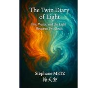 The Twin Diary of Light: Fire, Water, and the Light Between Two Souls