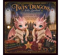 The Twin Dragons Who Learned They Could Shine Differently: A Story About Being A Twin, Following Your Own Light, And Always Lifting Others