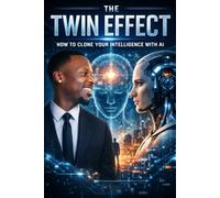The Twin Effect: How to clone your intelligence with a.i.