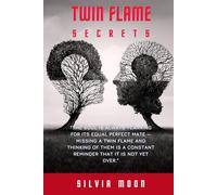 The Twin Flame Book of Secrets: Truths Only Twin Flames Understand