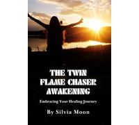The Twin Flame Chaser Awakening: Embracing Your Healing Journey