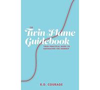 The Twin Flame Guidebook: Your Practical Guide To Navigating The Journey