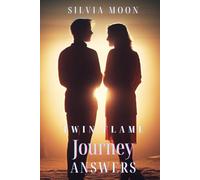 The Twin Flame Journey Answers: Answers to Frequently Asked Questions