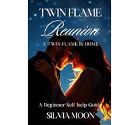 The Twin Flame Reunion Signs: The Beginner Self-help Guide