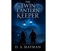 The Twin Lantern Keeper: Two moons. One bond. A kingdom on the brink.