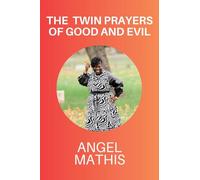The Twin Prayers of Good and Evil