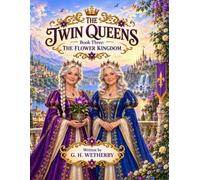 The Twin Queens: Book Three: The Flower Kingdom