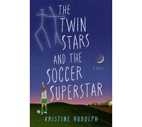 The Twin Stars and the Soccer Superstar: A Novel
