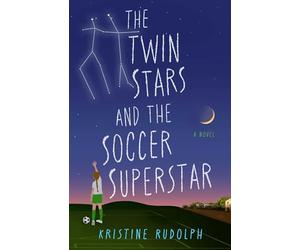 The Twin Stars and the Soccer Superstar: A Novel