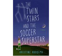 The Twin Stars and the Soccer Superstar A Novel - Kristine Rudolph - SparkPress - ebook (ePub) - Livre