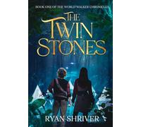 The Twin Stones: Book One of the World Walkers Chronicles