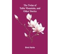 The Twins Of Table Mountain, And Other Stories