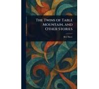 The Twins Of Table Mountain, And Other Stories