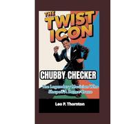 THE TWIST ICON: Chubby Checker-The Legendary Musician Who Shaped a Dance Craze