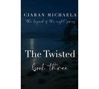 The Twisted: A Legend of the Eight Series Novel: Book Three