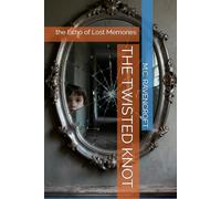 THE TWISTED KNOT: the Echo of Lost Memories