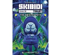 The Twisted Path (Skibidi Original Novel #2) - Ely Lyndsay - Scholastic Inc. - ebook (ePub) - Livre