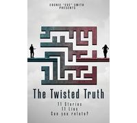 The Twisted Truth: 11 Stories 11 Lies! Can you relate?