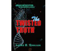 The Twisted Truth: Unraveling Deception in the Modern Church