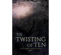 The Twisting Of Ten: 3 (Never's Tempest)