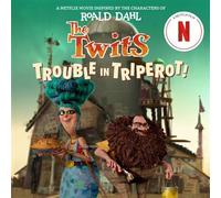 The Twits: Trouble in Triperot! - Steve Behling - Penguin Young Readers Licenses - ebook (ePub) - Livre