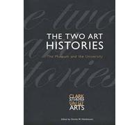 The Two Art Histories: The Museum and the University