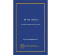 The two captains: a romance of Bonaparte and Nelson