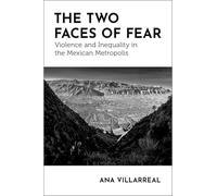 The Two Faces of Fear: Violence and Inequality in the Mexican Metropolis