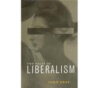 The Two Faces of Liberalism by Gray & John The University of Toledo & Department of Biological Sciences John Gray (Auteur)