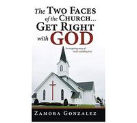 The Two Faces Of The Church...Get Right With God
