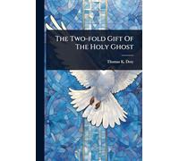 The Two-fold Gift Of The Holy Ghost