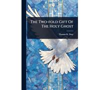 The Two-fold Gift Of The Holy Ghost