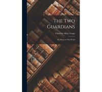 The Two Guardians: Or, Home In This World