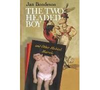 The Two-Headed Boy, And Other Medical Marvels