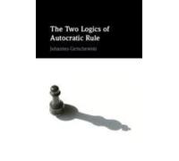 The Two Logics Of Autocratic Rule