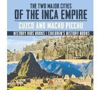 The Two Major Cities Of The Inca Empire