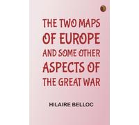 The Two Maps of Europe and Some Other Aspects of the Great War