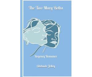 The Two Mary-Beths: Regency Romance
