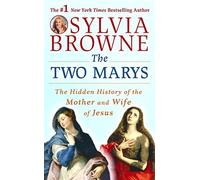 [(The Two Marys: The Hidden History of the Mother and Wife of Jesus)] [Author: Sylvia Browne] published on (November, 2007)